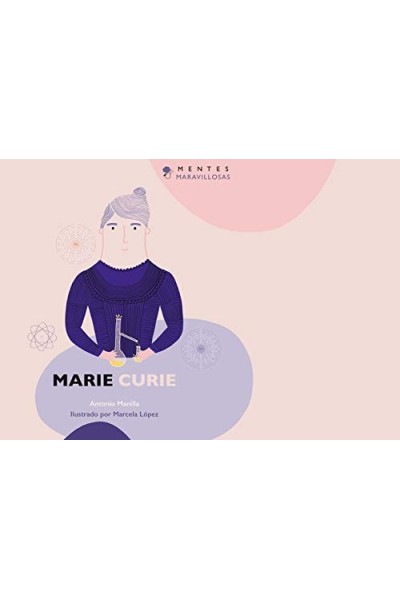 MENTES MARAVILLOSAS - MARIE CURIE